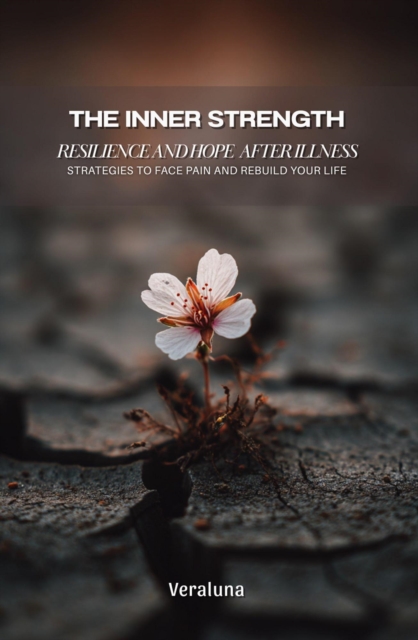Inner Strength: Resilience and Hope after Illness