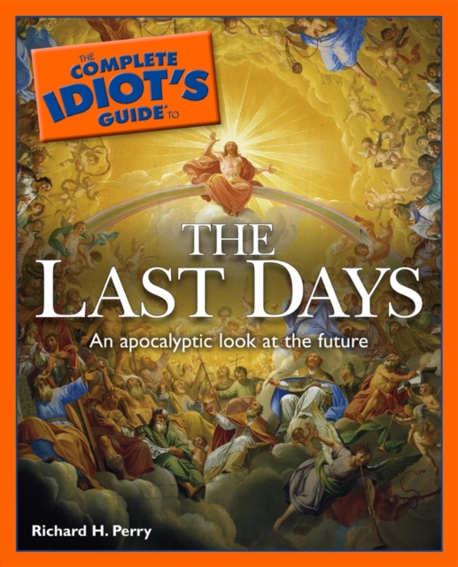 Complete Idiot's Guide to the Last Days
