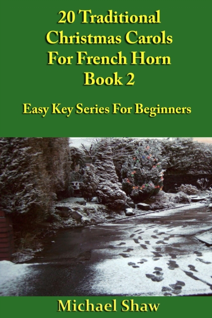 20 Traditional Christmas Carols For French Horn - Book 2