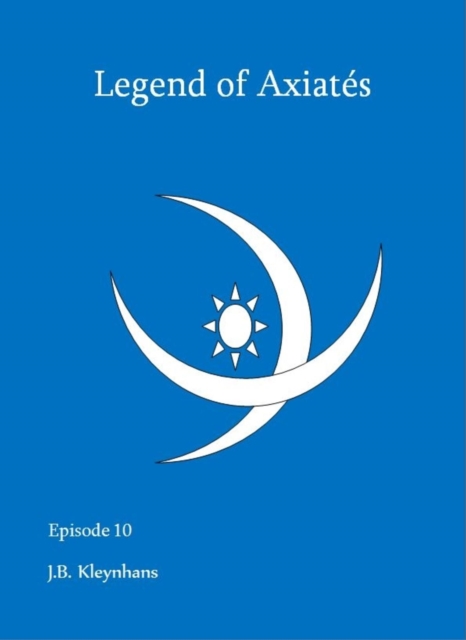 Legend of Axiates Episode 10
