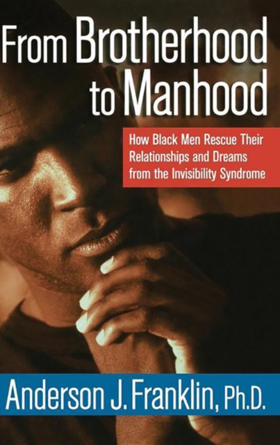 From Brotherhood to Manhood