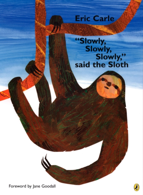 &quote;Slowly, Slowly, Slowly,&quote; said the Sloth