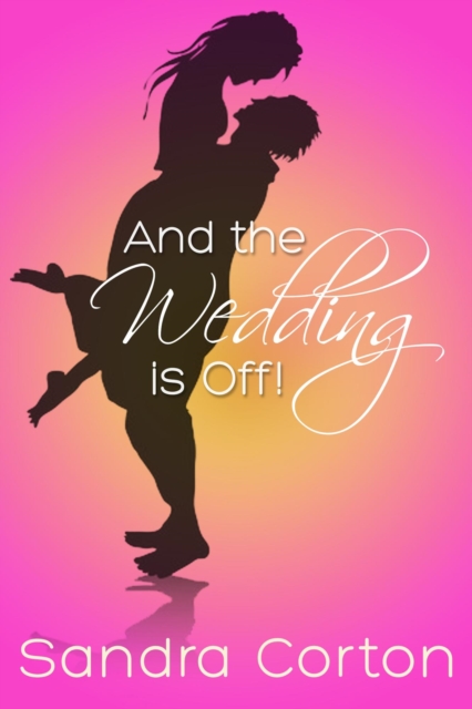 And The Wedding Is Off