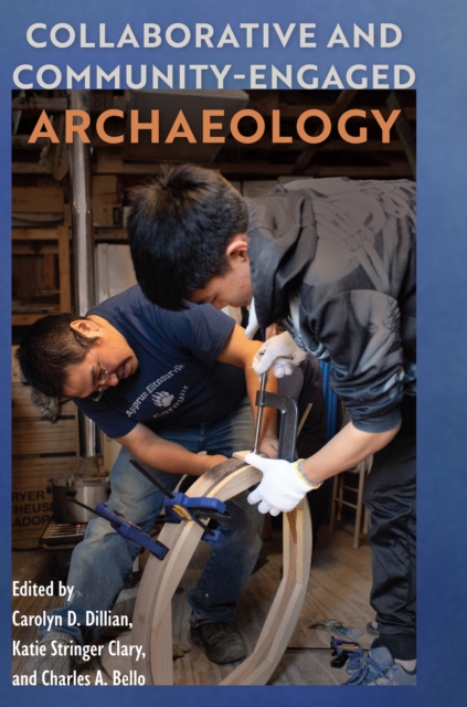 Collaborative and Community-Engaged Archaeology