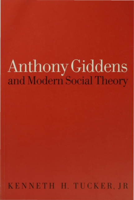 Anthony Giddens and Modern Social Theory