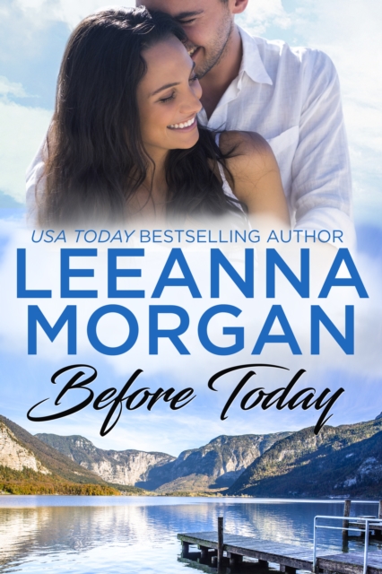 Before Today: A Sweet, Small Town Romance