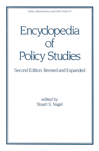 Encyclopedia of Policy Studies, Second Edition,