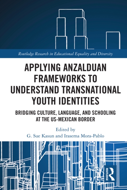 Applying Anzalduan Frameworks to Understand Transnational Youth Identities