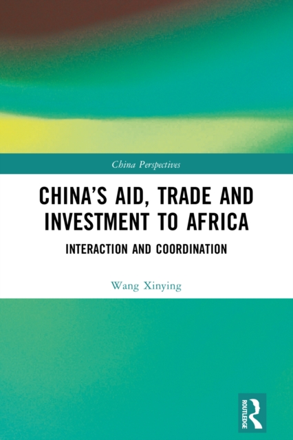 China's Aid, Trade and Investment to Africa