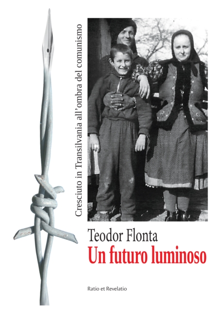 Un futuro luminoso: Cresciuto in Transilvania all'ombra del comunismo