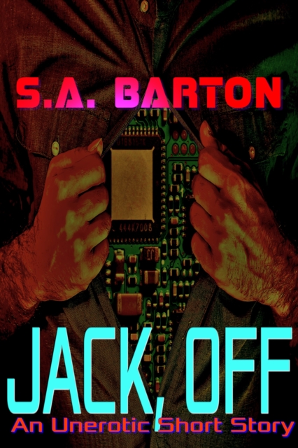 Jack, Off (An Unerotic Short Story)