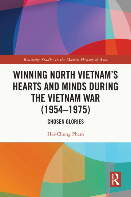 Winning North Vietnam's Hearts and Minds during the Vietnam War (1954-1975)