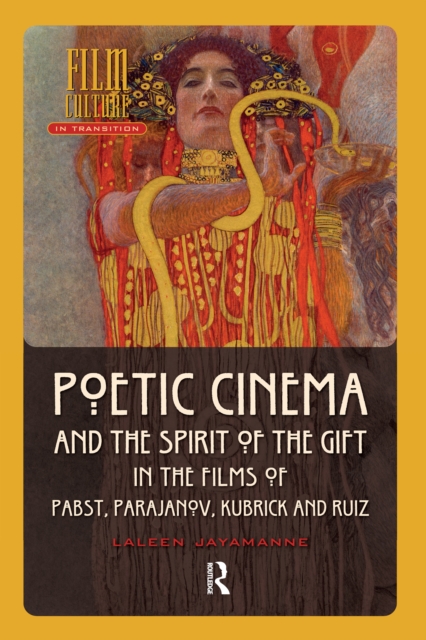 Poetic Cinema and the Spirit of the Gift in the Films of Pabst, Parajanov, Kubrick and Ruiz