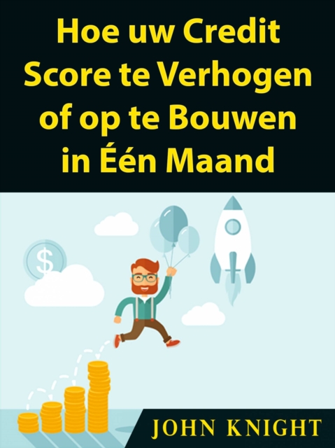 Hoe uw Credit Score te Verhogen of op te Bouwen in Één Maand