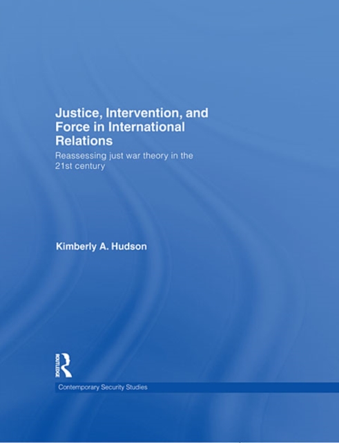Justice, Intervention, and Force in International Relations