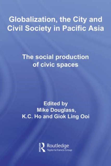 Globalization, the City and Civil Society in Pacific Asia