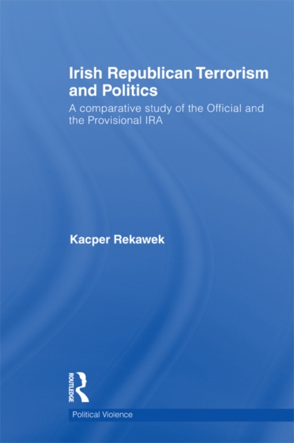 Irish Republican Terrorism and Politics
