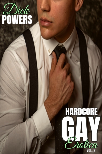Hardcore Gay Erotica Vol. 3