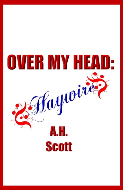 Over My Head: Haywire