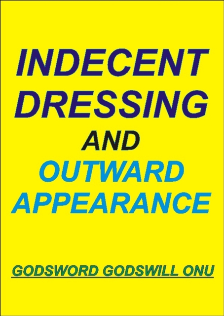 Indecent Dressing and Outward Appearance