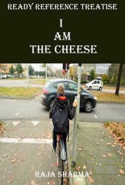 Ready Reference Treatise: I Am the Cheese