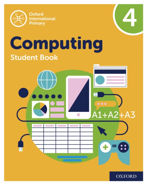 Oxford International Primary Computing: Student Book 4: Oxford International Primary Computing: Student Book 4