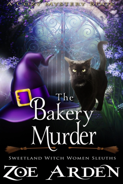 Bakery Murder (#13, Sweetland Witch Women Sleuths) (A Cozy Mystery Book)