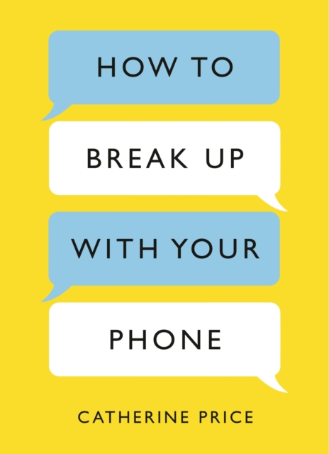 How to Break Up With Your Phone