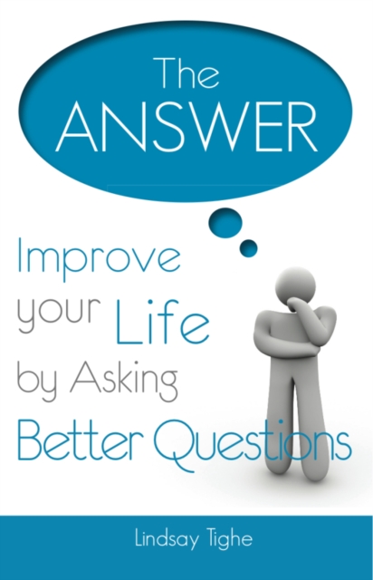 Answer - Improve Your Life By Asking Better Questions