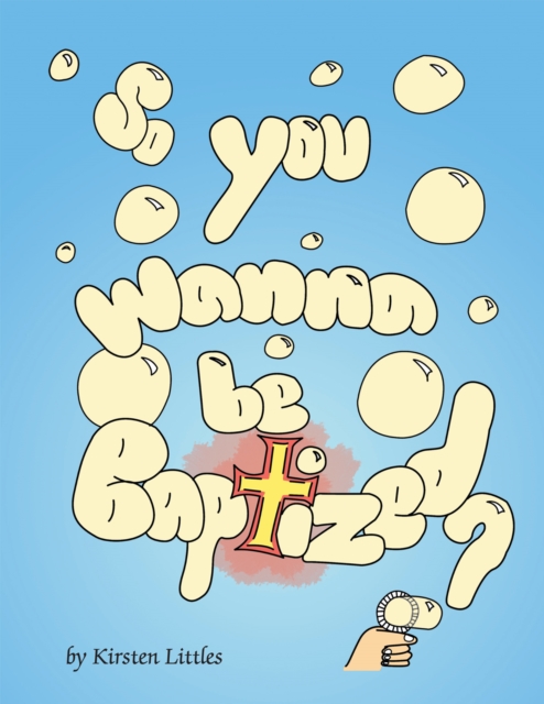 So You Wanna Be Baptized?