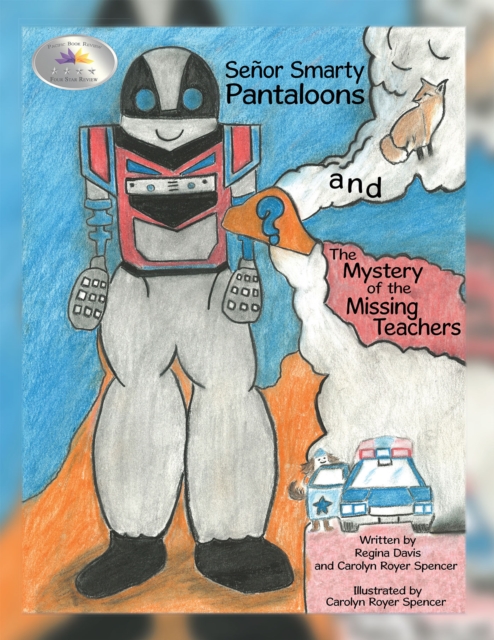 Senor Smarty Pantaloons and the Mystery of the Missing Teachers
