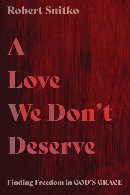 Love We Don't Deserve