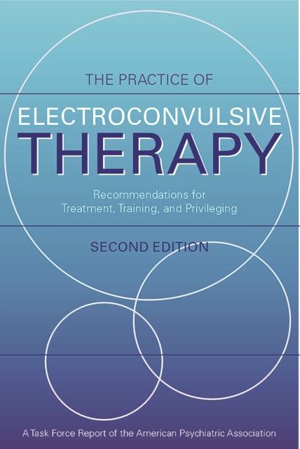 Practice of Electroconvulsive Therapy