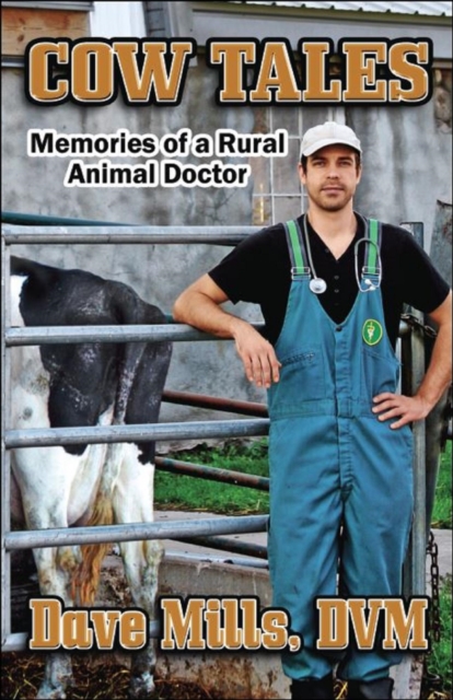 Cow Tales: Memories of a Rural Animal Doctor