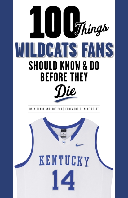 100 Things Wildcats Fans Should Know & Do Before They Die