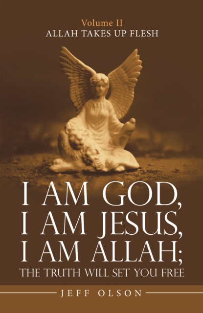 I Am God, I Am Jesus, I Am Allah; the Truth Will Set You Free
