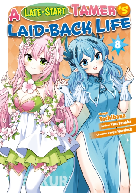 Late-Start Tamer's Laid-Back Life (Manga): Volume 8