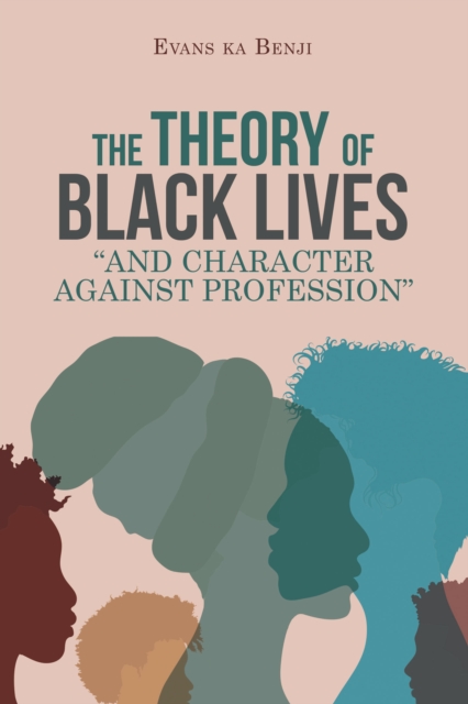 Theory of Black Lives "e;And Character Against Profession"e;