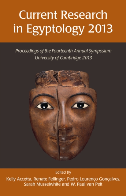 Current Research in Egyptology 14 (2013)