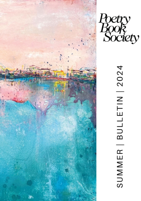 Poetry Book Society Summer 2024 Bulletin