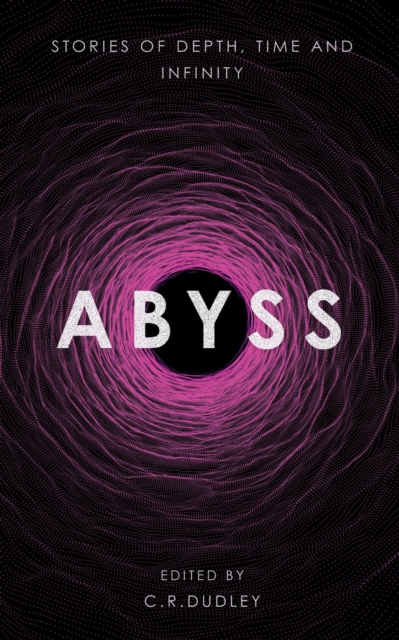 Abyss: Stories of Depth, Time and Infinity