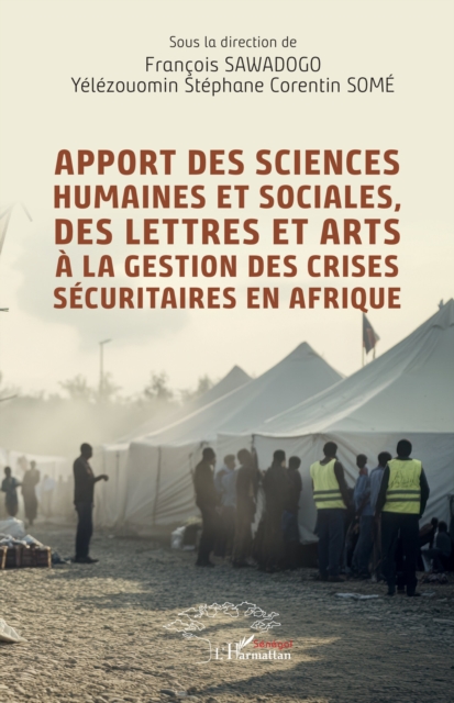 Apport des sciences humaines et sociales, des lettres et arts  a la gestion des crises securitaires en Afrique