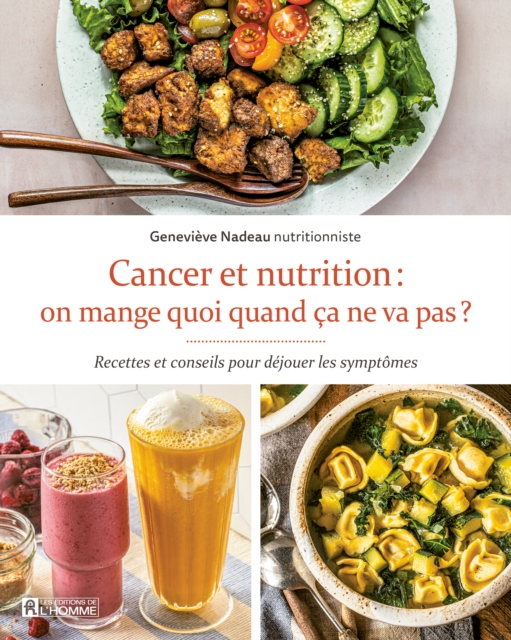 Cancer et nutrition : on mange quoi quand ça ne va pas ?