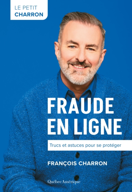 Le Petit Charron : Fraude en ligne - Trucs et astuces pour se proteger