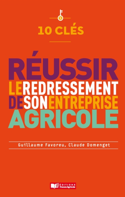 10 clés pour réussir le redressement de son entreprise