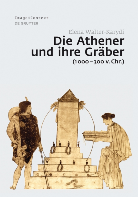 Die Athener und ihre Gräber (1000–300 v. Chr.)