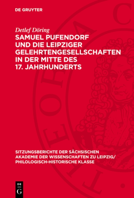 Samuel Pufendorf und die Leipziger Gelehrtengesellschaften in der Mitte des 17. Jahrhunderts