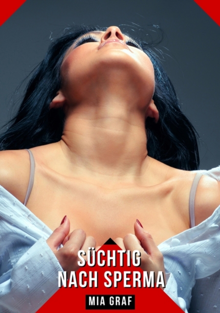 Süchtig nach Sperma
