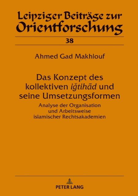 Das Konzept des kollektiven ‹‹iǧtihād›› und seine Umsetzungsformen