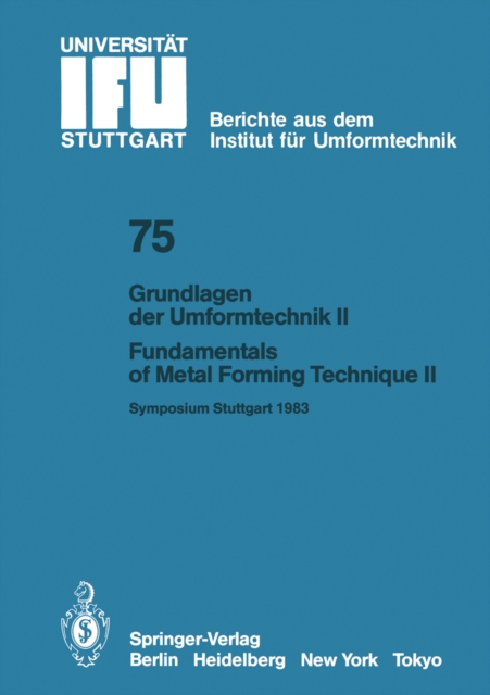 Grundlagen der Umformtechnik — Stand und Entwicklungstrends / Fundamentals of Metal Forming Technique — State and Trends